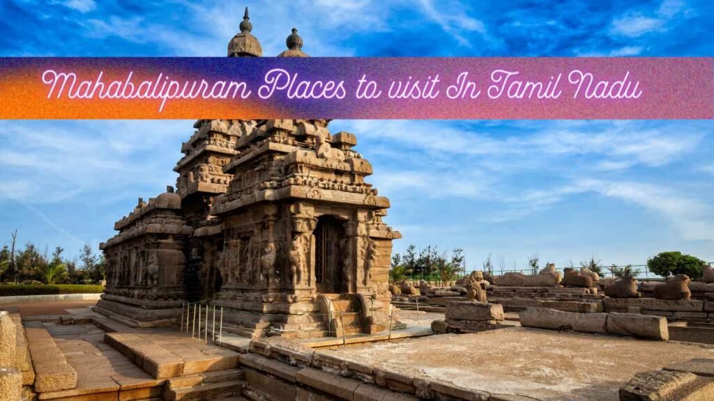 Mahabalipuram Places