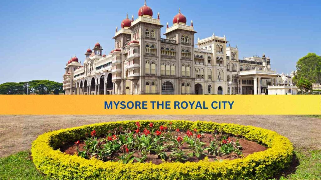 Mysore_ The Royal City Introduction
