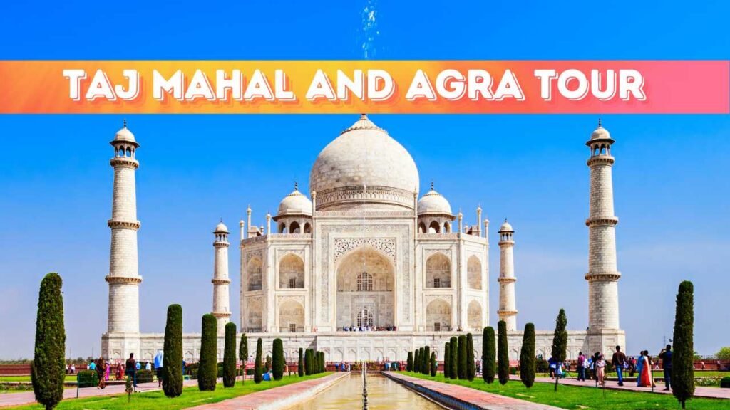 Taj Mahal and Agra Tour
